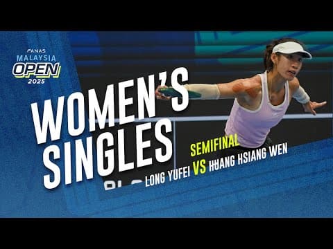 Long Yufei vs Huang Hsiang Wen - Women's Singles Semifinal | Panas Malaysia Open 2025