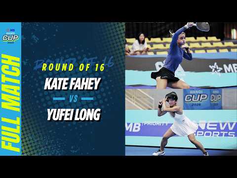 Kate Fahey vs Yufei Long - Women's Singles Round of 16 | MB Hanoi Cup 2026