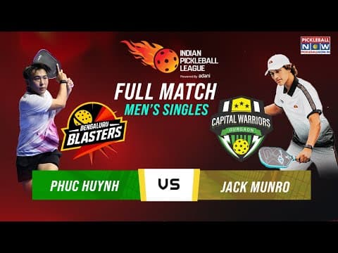 Bengaluru Blasters vs Capital Warriors | Men’s Singles | Phuc Huynh Dominates Jack Munro | IPBL 2025