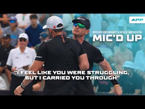 Pro Pickleball Players Mic'd Up - Ryler DeHeart & Kyle Koszuta Cause CHAOS on the APP Tour