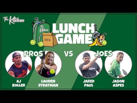 Lunch Game #1: Lauren Stratman/AJ Koller (Pickleball Pros) vs. The Kitchen (Joes)