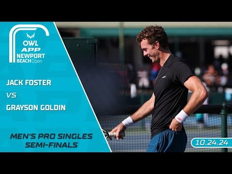 2024 The OWL APP Newport Beach Open I Jack Foster vs. Grayson Goldin | Men's Singles Semi-Final