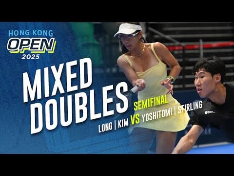 Stirling/Yoshitomi vs Long/Kim - Mixed Doubles Semifinal | Hong Kong Open 2025