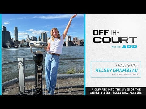 Off The Court with #APPTour Pro Kelsey Grambeau: Reaching New Heights in the City