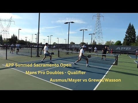 APP Sunmed Sacramento Open: Mens Pro - Qualifier - Ausmus/Mayer vs Grewal/Wasson