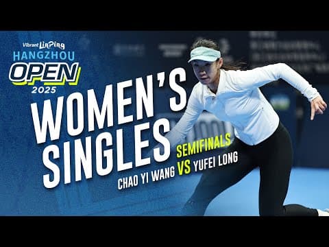 Chao Yi Wang vs Yufei Long - Women's Singles Semifinal | Vibrant Linping Hangzhou Open 2025