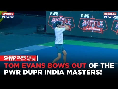 Tom Evans Faces Defeat at PWR DUPR India Masters: What Went Wrong?