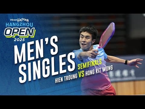 Hien Truong vs Hong Kit Wong - Men's Singles Semifinal | Vibrant Linping Hangzhou Open 2025