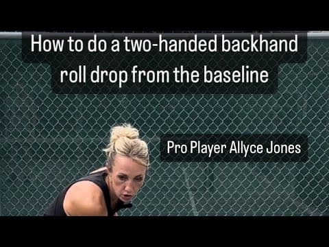 Learn to do a “Two handed Backhand Roll Drop” with Pro Player Allyce Jones